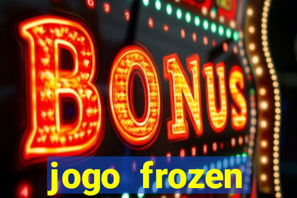 jogo frozen problema em dobro